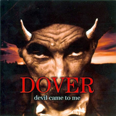 Dover - Devil Came To Me 